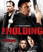 Владение Смотреть Онлайн / The Holding [2011]